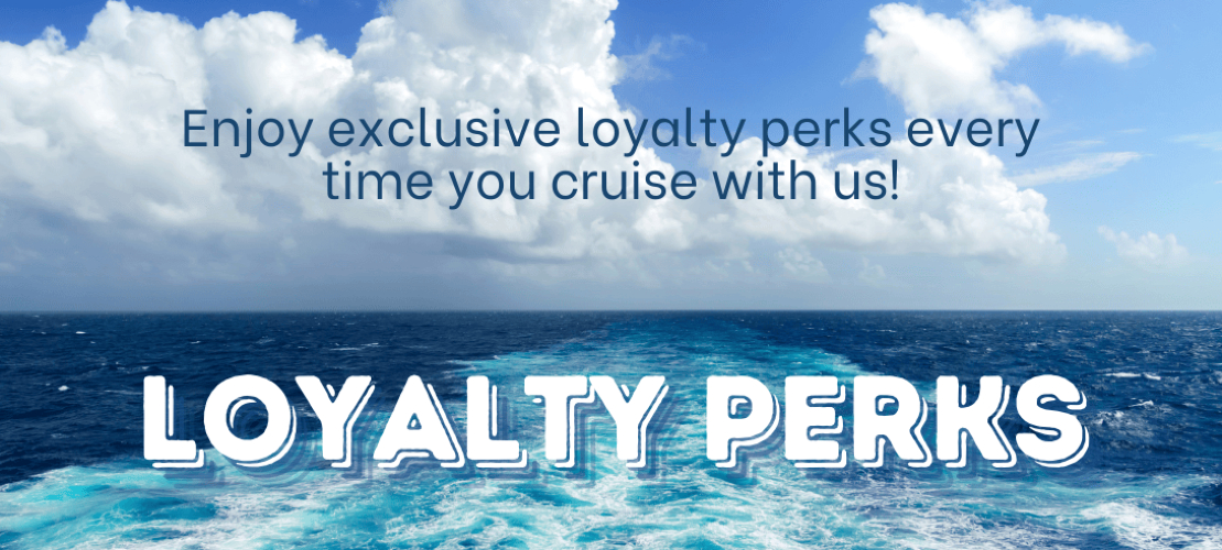 enjoy exclusive loyalty perks when you repeat cruise bookings with us